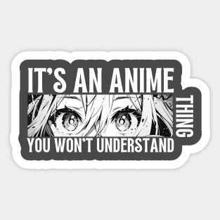 Its An Anime Thing Sticker